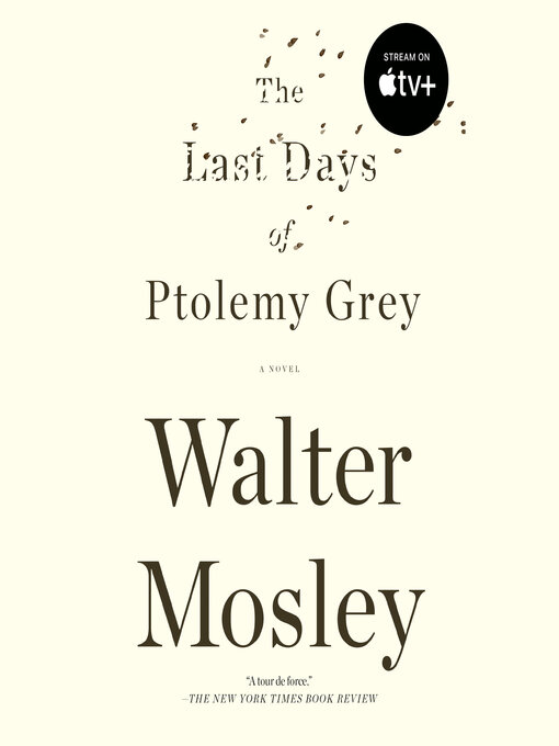 Title details for The Last Days of Ptolemy Grey by Walter Mosley - Available